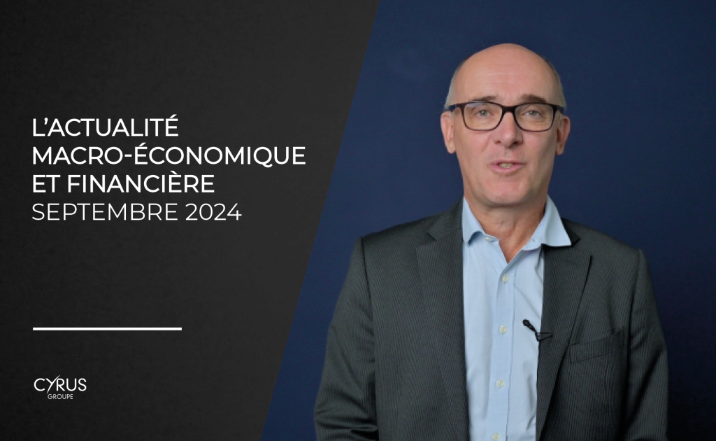 L'actualité macro-économique et financière du mois de septembre 2024