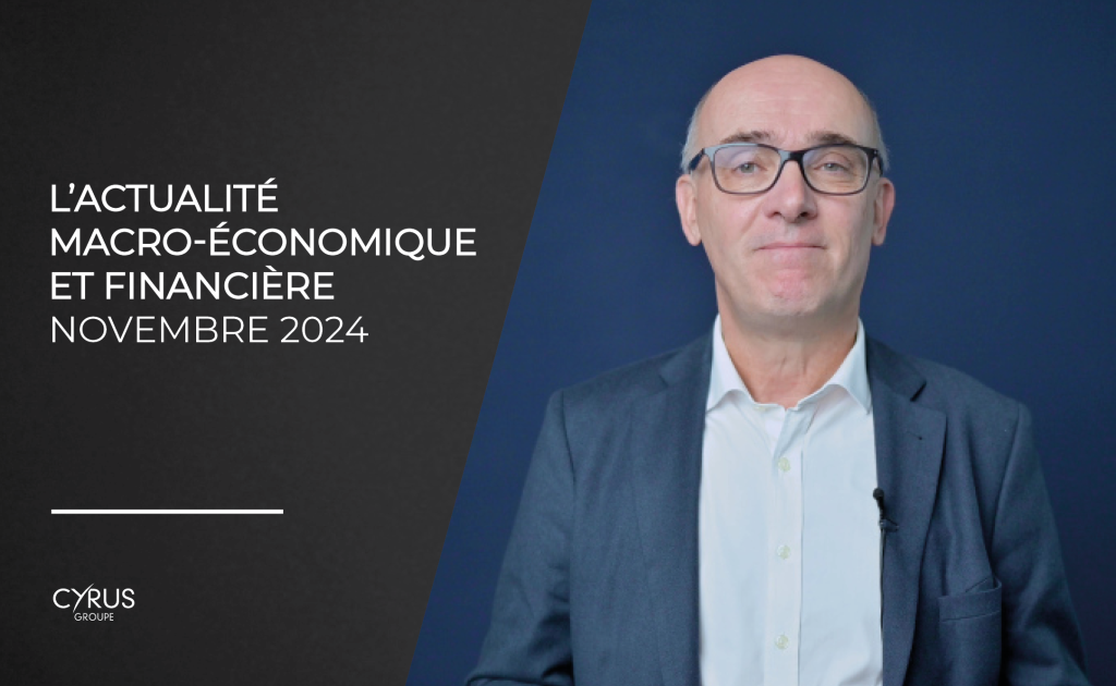 L'actualité macro-économique et financière du mois de novembre 2024