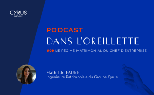 Podcast dans l'oreillette n°9 : Le régime matrimonial du chef d'entreprise